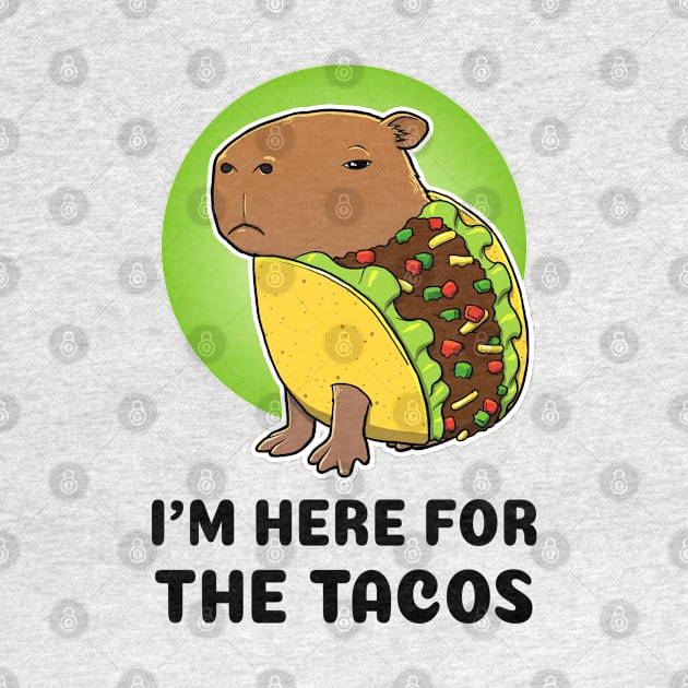 I'm here for the tacos Capybara Taco by capydays